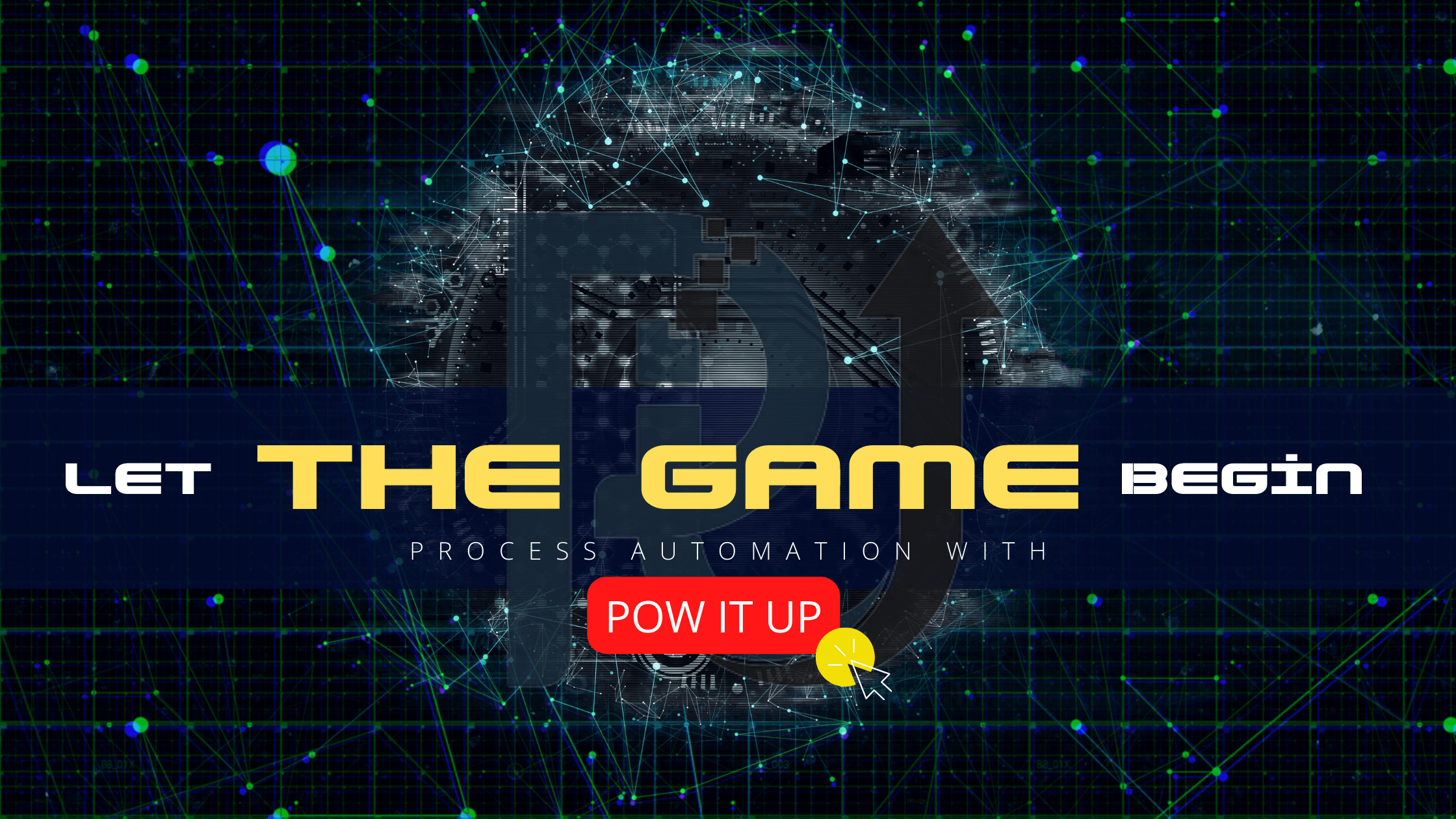 Pow it Up process automation is a game changer